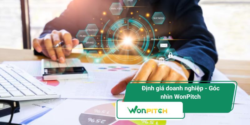 Các phương pháp định giá doanh nghiệp: Góc nhìn từ Wonpitch