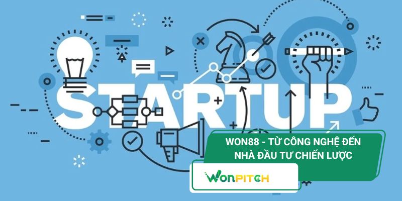 Hành Trình Start-Up: Công Nghệ, Niềm Tin Và Tư Duy Khác Biệt Giao Thoa 2 Won88 - Từ nhà cái công nghệ đến nhà đầu tư chiến lược