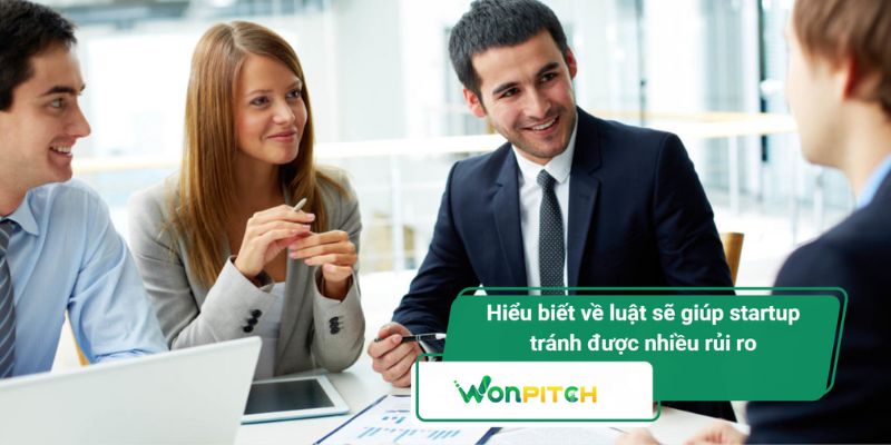 Điều kiện thành lập công ty công nghệ: Chuyên gia WonPitch tiết lộ 1 Hiểu biết về luật sẽ giúp startup tránh được nhiều rủi ro