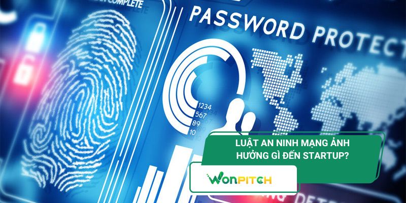 Luật an ninh mạng ảnh hưởng gì đến startup? Góc nhìn từ hệ sinh thái công nghệ mới