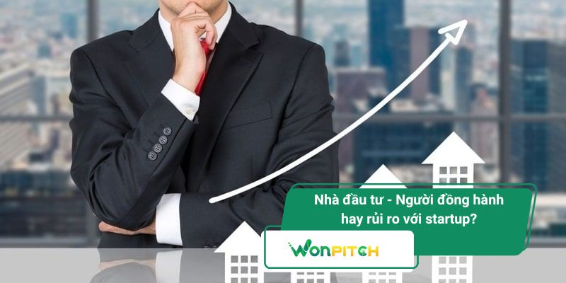 Nhà Đầu Tư - Người Đồng Hành Hay Cú Ngã Của Startup