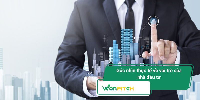 Nhà Đầu Tư - Người Đồng Hành Hay Cú Ngã Của Startup 1 Góc nhìn thực tế về vai trò của nhà đầu tư
