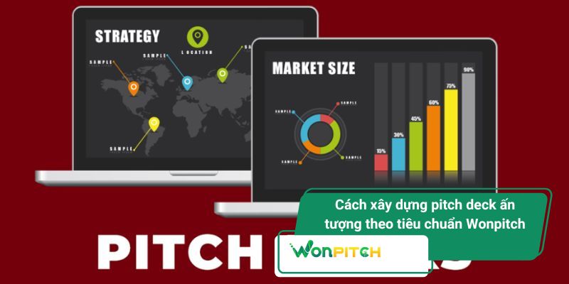 Pitch Deck Là Gì? Cách Xây Dựng Bản Thuyết Trình Chinh Phục Nhà Đầu Tư 3 Cách xây dựng pitch deck ấn tượng theo tiêu chuẩn Wonpitch