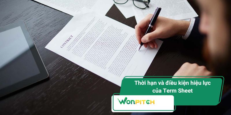 Term sheet là gì? Toàn bộ kiến thức cho startup và nhà đầu tư 3 Thời hạn và điều kiện hiệu lực của Term Sheet