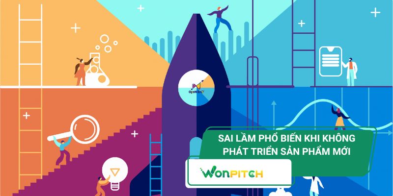 Vì sao phải phát triển sản phẩm mới - Góc nhìn từ nhà đầu tư Won88 2 Những sai lầm phổ biến khi không phát triển sản phẩm mới