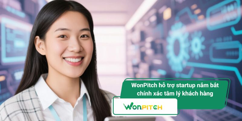 Chiến lược kinh doanh: Vì sao tâm lý con người khác nhau khi mua hàng? 3 WonPitch hỗ trợ startup nắm bắt chính xác tâm lý khách hàng