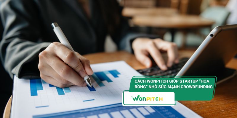 Cách Wonpitch giúp startup “hóa rồng” nhờ sức mạnh crowdfunding
