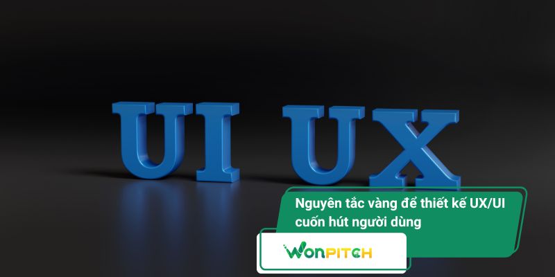 Thiết kế UX/UI là gì? Tầm quan trọng trong phát triển sản phẩm công nghệ 2 Nguyên tắc vàng để thiết kế UX/UI cuốn hút người dùng