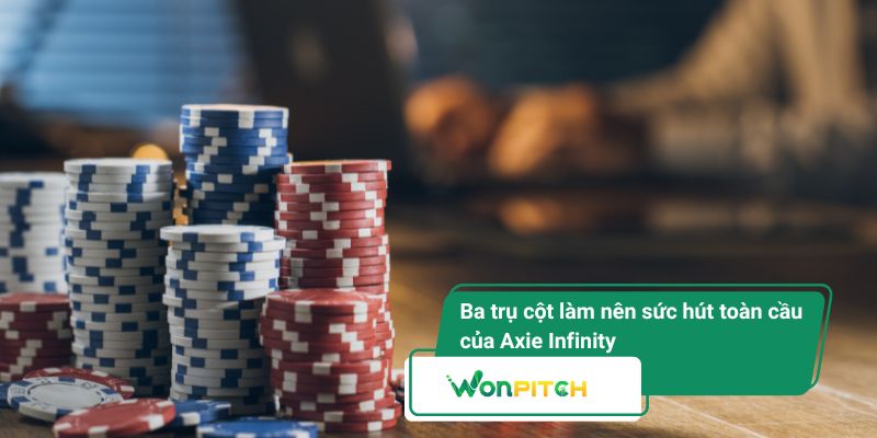Axie Infinity là gì? Vì sao game NFT này tạo nên cơn sốt toàn cầu? 1 Ba trụ cột làm nên sức hút toàn cầu của Axie Infinity